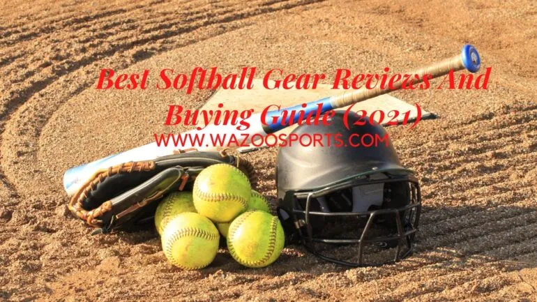 Best Softball Gear Reviews And Buying Guide (2021)