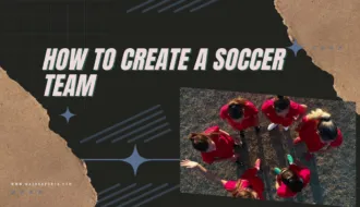 How to Create a Soccer Team – Easy to Follow Guide